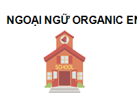 Trung tâm Ngoại ngữ Organic English - Lạng Sơn Lạng Sơn